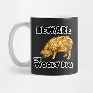 Beware the Wooly PIg Mug